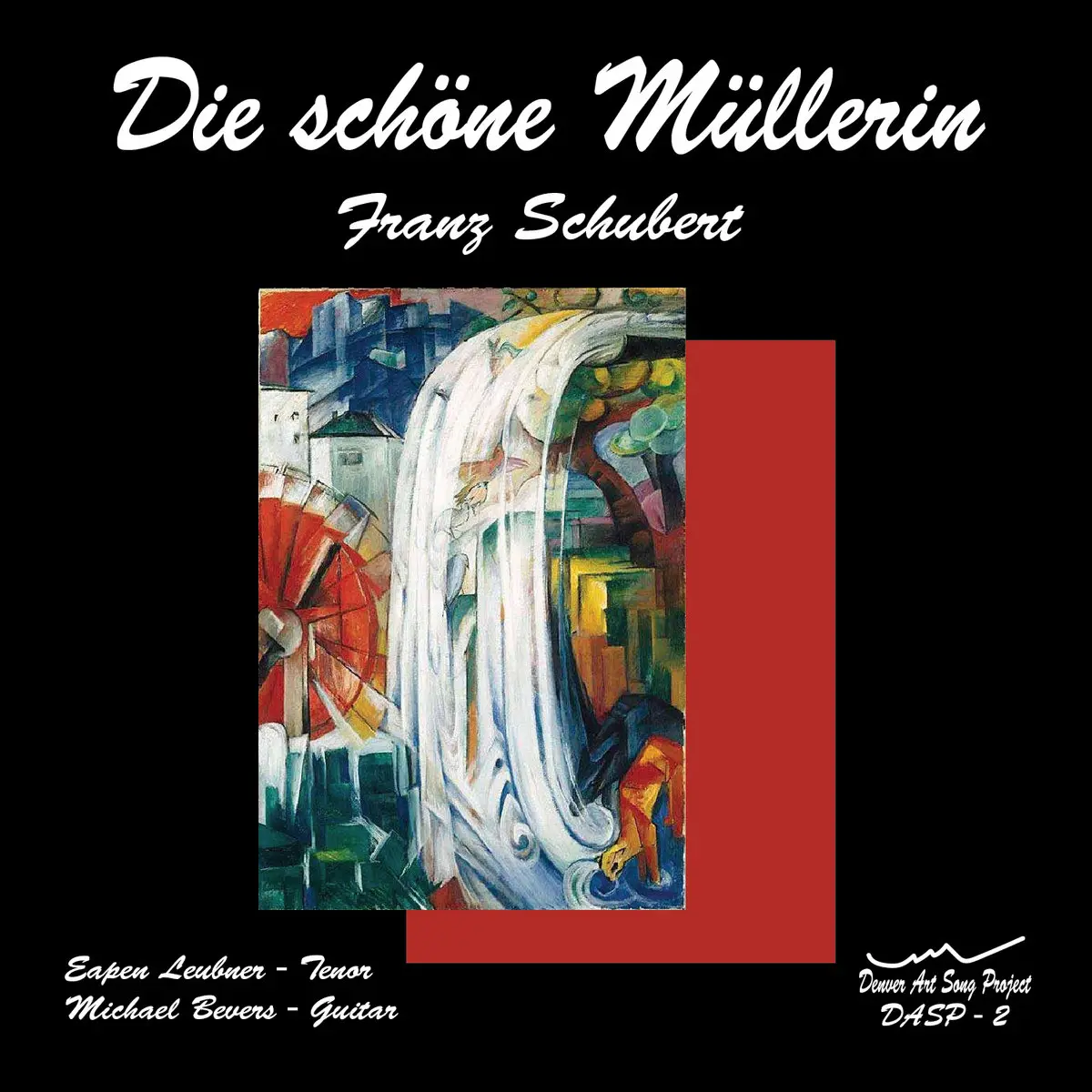 Cover artwork for Die schöne Müllerin, featuring Eapen Leubner, tenor.